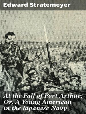 cover image of At the Fall of Port Arthur; Or, a Young American in the Japanese Navy